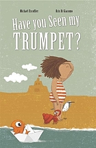Have you seen my trumpet?.