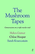 Front cover image for The mushroom tapes : conversations on a triple murder trial