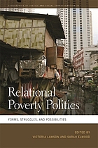 Relational poverty politics : forms, struggles, and possibilities