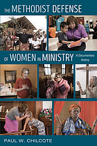 The Methodist defense of women in ministry : a documentary history