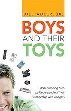 Boys and their toys : understanding men by understanding their relationship with gadgets