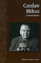 Czesław Miłosz : conversations