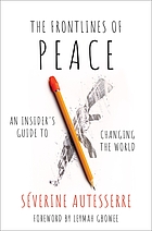 The frontlines of peace : an insider's guide to changing the world