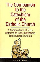 The companion to The Catechism of the Catholic Church : a compendium of texts referred to in The Catechism of the Catholic Church.