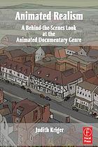 Animated realism : a behind the scenes look at the animated documentary genre