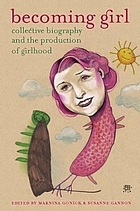 Becoming girl : collective biography and the production of girlhood