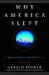Why America slept : the failure to prevent 9/11 by  Gerald L Posner 