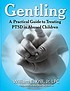 Gentling : a practical guide to treating PTSD... by  William E Krill 