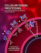 Cellular signal processing : an introduction to the molecular mechanisms of signal transduction