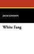 White Fang Autor: Jack London