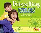 Babysitting rules : a guide for when you're in charge