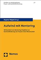 Aufwind mit Mentoring Wirksamkeit von Mentoring-Projekten zur Karriereförderungen von Frauen in der Wissenschaft