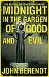 Midnight in the garden of good and evil 저자: John Berendt