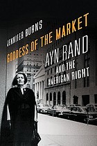 Goddess of the market : Ayn Rand and the American Right