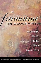 Feminisms in geography : rethinking space, place, and knowledges