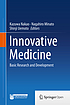 Innovative medicine basic research and development by Kazuwa Nakao