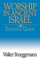 Worship in ancient Israel : an essential guide