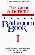 The great American bathroom book (GABB). Volume I.