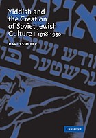 Yiddish and the creation of Soviet Jewish culture 1918-1930