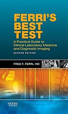 Ferri's best test : a practical guide to clinical laboratory medicine and diagnostic imaging