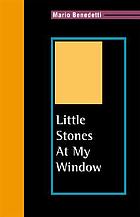 Little Stones At My Window Piedritas En La Ventana Poems Book 03 Worldcat Org