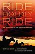 Ride, boldly ride : the evolution of the American... by  Mary Lea Bandy 