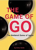 The game of go : the national game of Japan