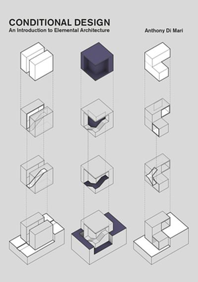 Conditional design. An introduction to elemental architecture ...