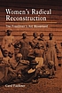 Women's radical reconstruction : the freedmen's... by  Carol Faulkner 