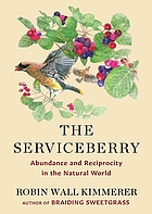The serviceberry : abundance and reciprocity in the natural world