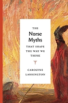 Front cover image for The Norse myths that shape the way we think