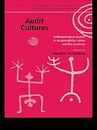 Audit cultures : anthropological studies in accountability, ethics, and the academy