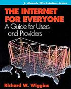 The Internet for everyone : a guide for users and providers