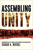 Assembling Unity : Indigenous politics, gender, and the Union of BC Indian Chiefs