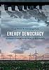 Energy Democracy Germany’s Energiewende to Renewables by Craig Morris