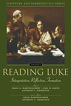 Reading Luke interpretation, reflection, formation