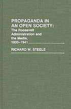 Propaganda in an open society : the Roosevelt administration and the media, 1933-1941