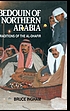 Bedouin of northern Arabia : traditions of the... by  Bruce Ingham 