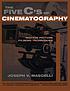 The five C's of cinematography : motion picture... by  Joseph V Mascelli 
