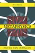 Metaphysics by  Peter Van Inwagen 