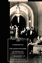 The perennial Philadelphians : the anatomy of an American aristocracy