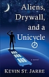 Aliens, drywall, and a unicycle