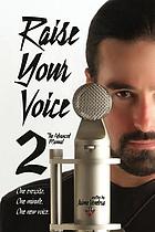 Raise your voice 2 : the advanced manual