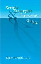 Scripts & Strategies in Hypnotherapy.