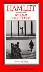 Hamlet : an authoritative text, intellectual backgrounds, extracts from the sources, essays in criticism