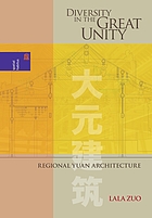 Diversity in the great unity : regional Yuan architecture