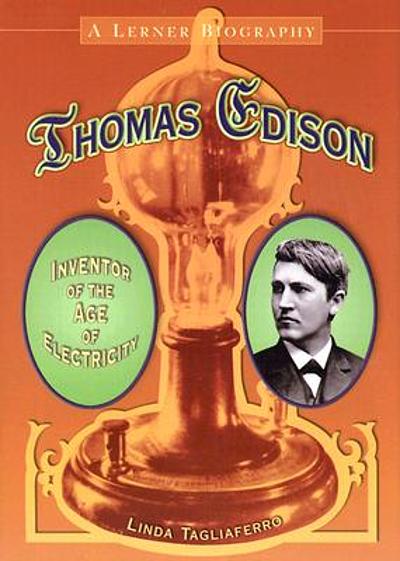 Thomas Edison : inventor of the age of electricity | WorldCat.org