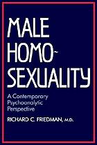 Male homosexuality : a contemporary psychoanalytic perspective