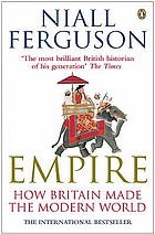 Empire : how Britain made the Modern World