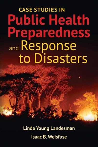 Case Studies In Public Health Preparedness And Response To Disasters ...